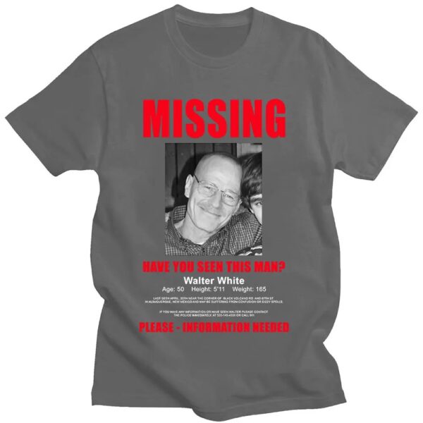 Heisenberg Breaking Bad Missing Sign T Shirt Better Call Saul Graphic Print T-shirts Men's Pure Cotton Short Sleeves Tee Shirt - Image 19